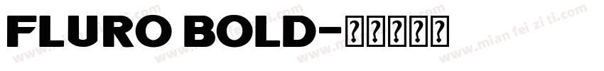 FLURO Bold字体转换